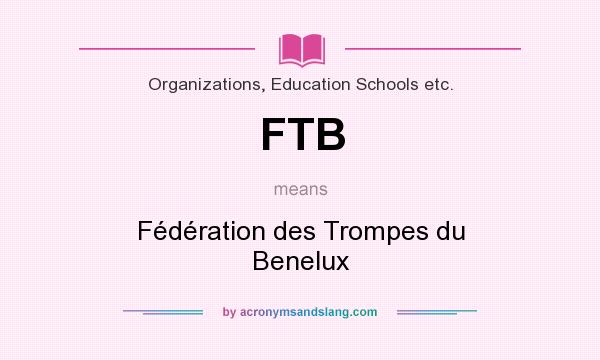 What does FTB mean? It stands for Fédération des Trompes du Benelux