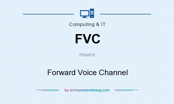 What does FVC mean? It stands for Forward Voice Channel