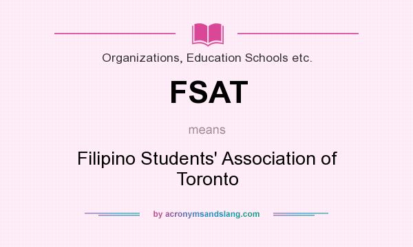 What does FSAT mean? It stands for Filipino Students` Association of Toronto
