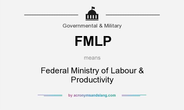 What does FMLP mean? It stands for Federal Ministry of Labour & Productivity