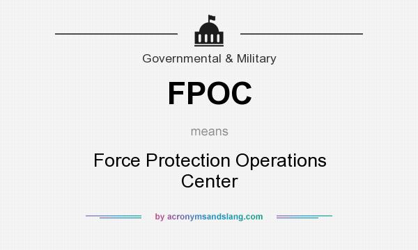 What does FPOC mean? It stands for Force Protection Operations Center