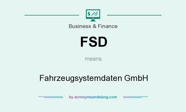 What does FSD mean? It stands for Fahrzeugsystemdaten GmbH