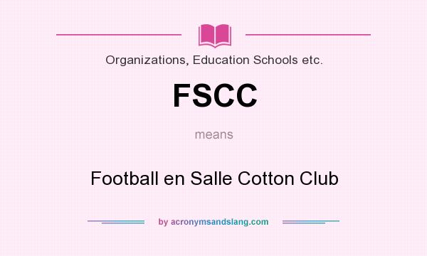 What does FSCC mean? It stands for Football en Salle Cotton Club