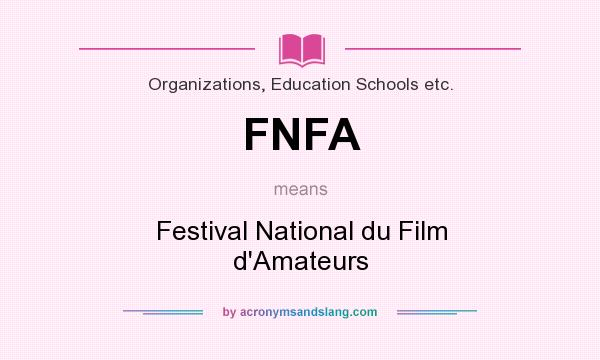 What does FNFA mean? It stands for Festival National du Film d`Amateurs