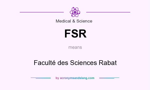 What does FSR mean? It stands for Faculté des Sciences Rabat