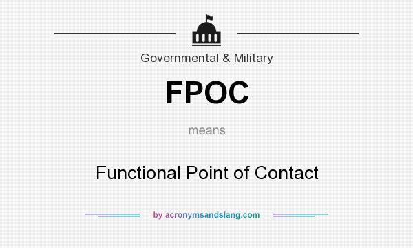 What does FPOC mean? It stands for Functional Point of Contact