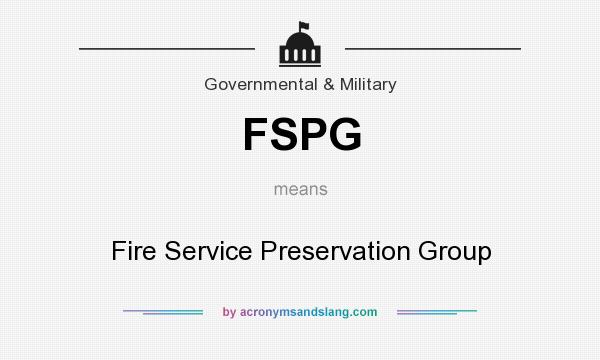 What does FSPG mean? It stands for Fire Service Preservation Group