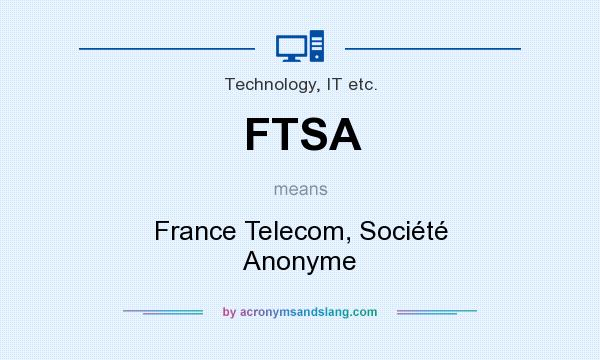 What does FTSA mean? It stands for France Telecom, Société Anonyme