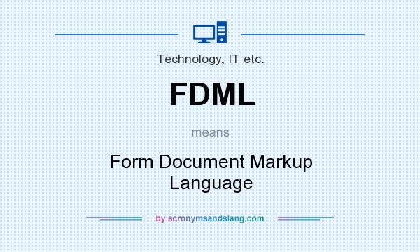 What does FDML mean? It stands for Form Document Markup Language