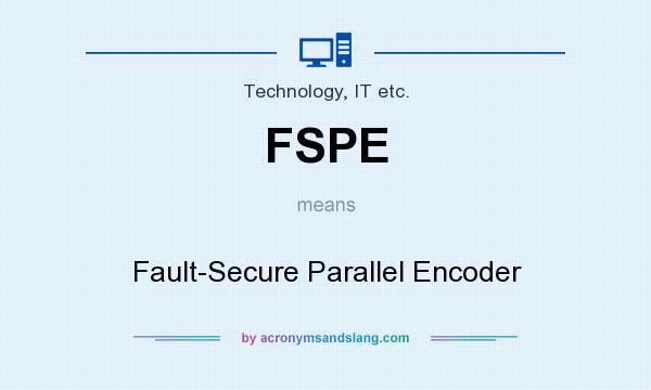 What does FSPE mean? It stands for Fault-Secure Parallel Encoder