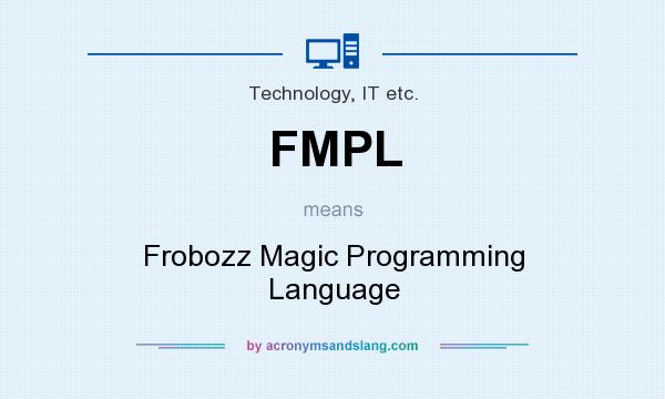 What does FMPL mean? It stands for Frobozz Magic Programming Language