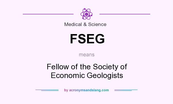 What does FSEG mean? It stands for Fellow of the Society of Economic Geologists
