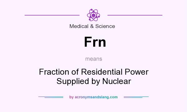 What does Frn mean? It stands for Fraction of Residential Power Supplied by Nuclear