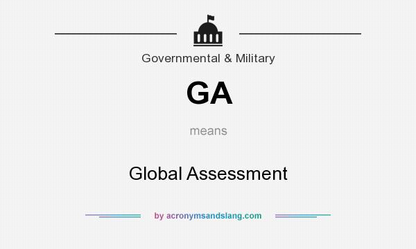 What does GA mean? It stands for Global Assessment
