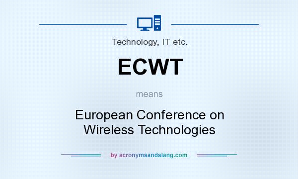 What does ECWT mean? It stands for European Conference on Wireless Technologies