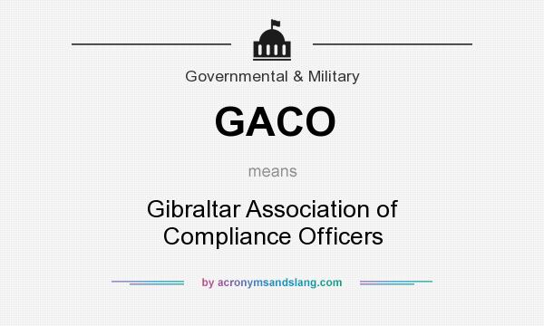 What does GACO mean? It stands for Gibraltar Association of Compliance Officers