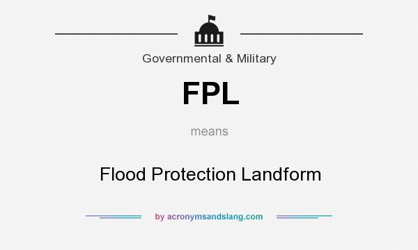 What does FPL mean? It stands for Flood Protection Landform