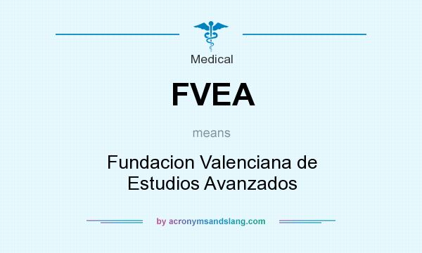 What does FVEA mean? It stands for Fundacion Valenciana de Estudios Avanzados