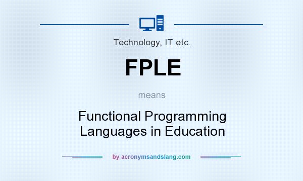 What does FPLE mean? It stands for Functional Programming Languages in Education