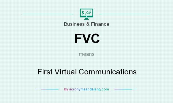 What does FVC mean? It stands for First Virtual Communications