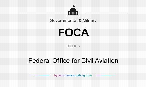 What does FOCA mean? It stands for Federal Office for Civil Aviation