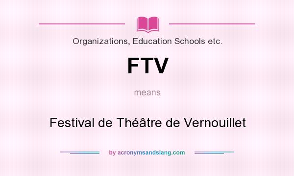 What does FTV mean? It stands for Festival de Théâtre de Vernouillet