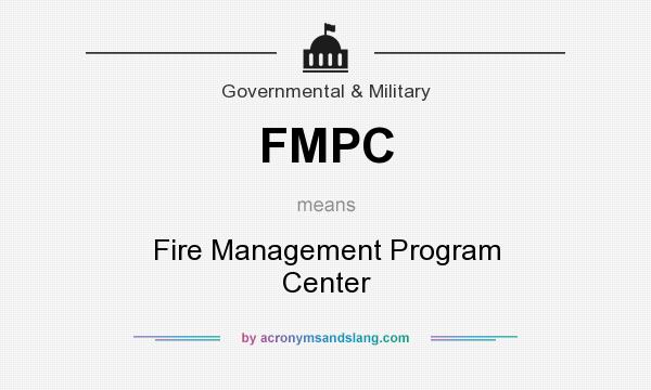 What does FMPC mean? It stands for Fire Management Program Center