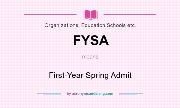 What does FYSA mean? It stands for First-Year Spring Admit