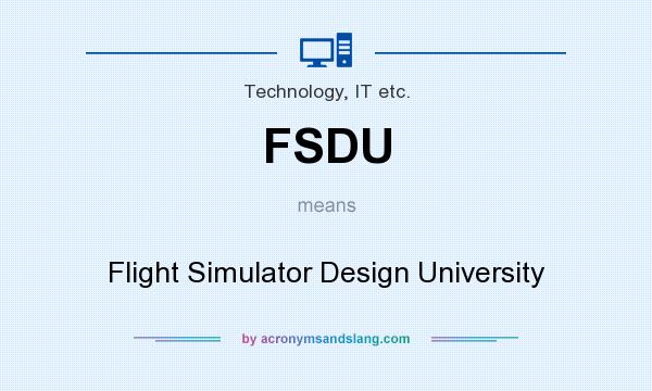What does FSDU mean? It stands for Flight Simulator Design University