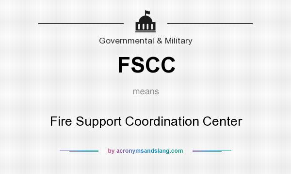 What does FSCC mean? It stands for Fire Support Coordination Center