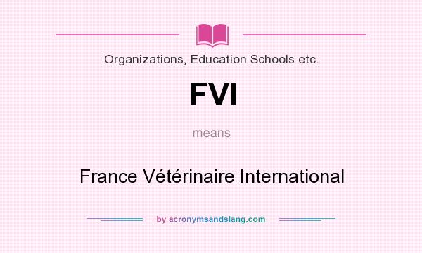 What does FVI mean? It stands for France Vétérinaire International