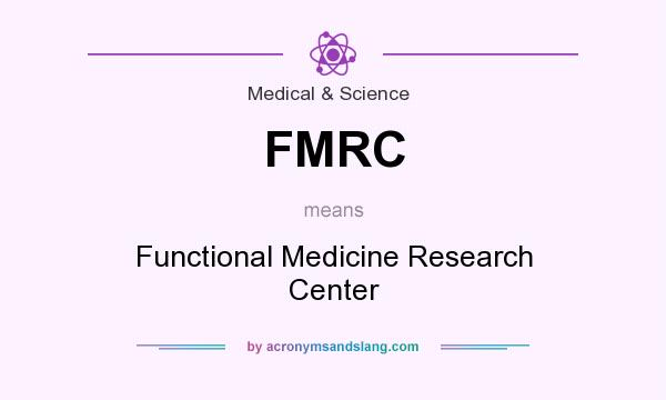 What does FMRC mean? It stands for Functional Medicine Research Center