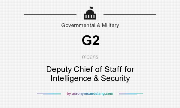 What does G2 mean? It stands for Deputy Chief of Staff for Intelligence & Security