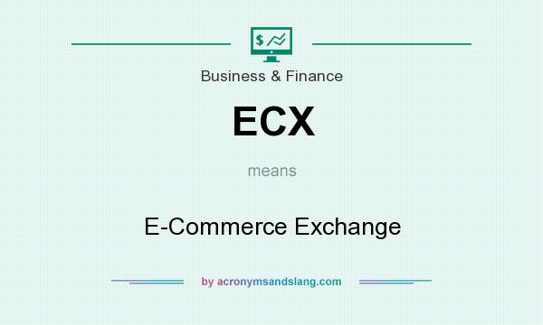 What does ECX mean? It stands for E-Commerce Exchange