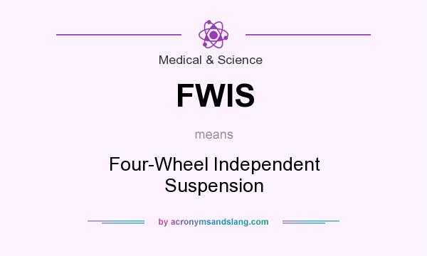 What does FWIS mean? It stands for Four-Wheel Independent Suspension