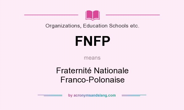 What does FNFP mean? It stands for Fraternité Nationale Franco-Polonaise
