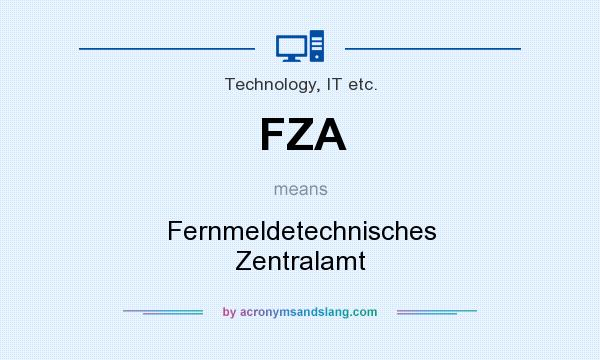 What does FZA mean? It stands for Fernmeldetechnisches Zentralamt