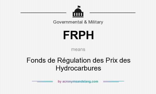 What does FRPH mean? It stands for Fonds de Régulation des Prix des Hydrocarbures