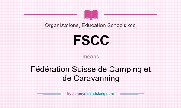 What does FSCC mean? It stands for Fédération Suisse de Camping et de Caravanning