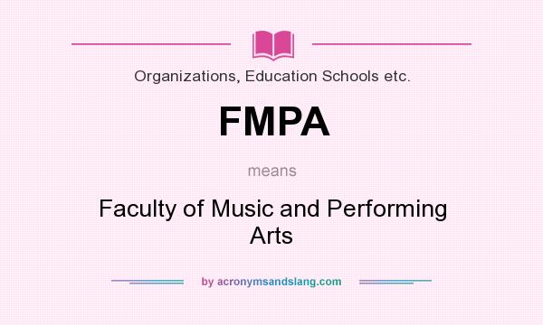 What does FMPA mean? It stands for Faculty of Music and Performing Arts