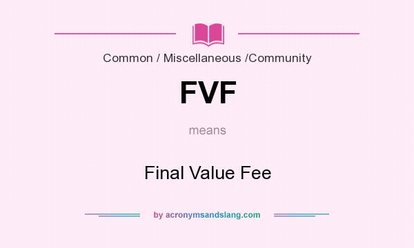 What does FVF mean? It stands for Final Value Fee