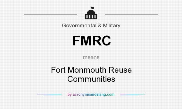 What does FMRC mean? It stands for Fort Monmouth Reuse Communities