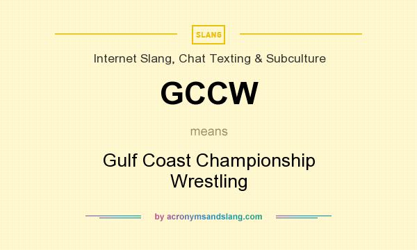 What does GCCW mean? It stands for Gulf Coast Championship Wrestling