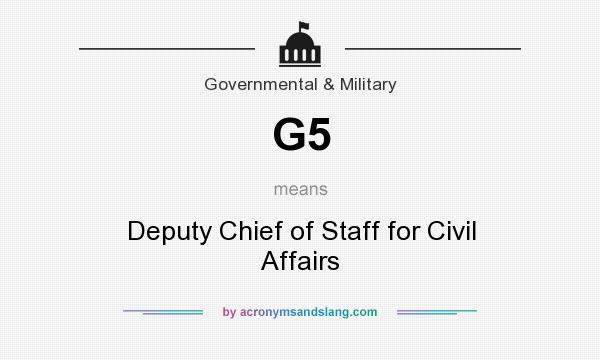 What does G5 mean? It stands for Deputy Chief of Staff for Civil Affairs