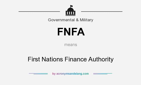 What does FNFA mean? It stands for First Nations Finance Authority