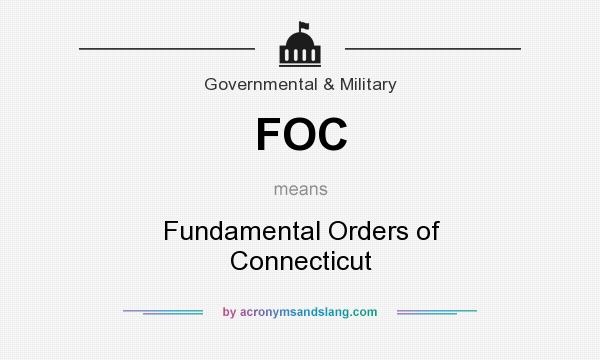 What does FOC mean? It stands for Fundamental Orders of Connecticut