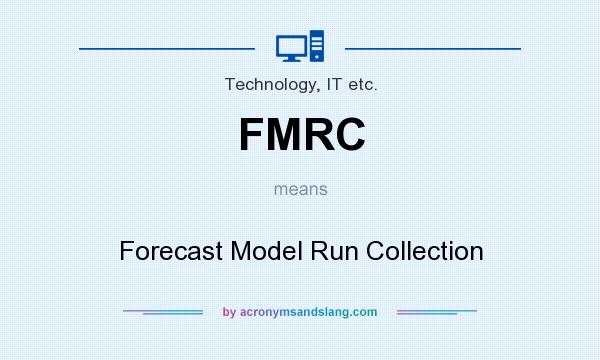 What does FMRC mean? It stands for Forecast Model Run Collection