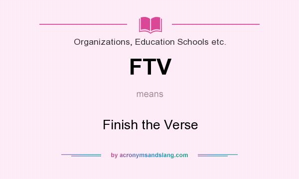 What does FTV mean? It stands for Finish the Verse