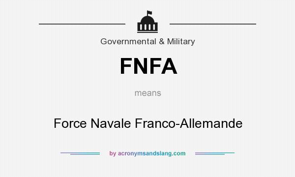 What does FNFA mean? It stands for Force Navale Franco-Allemande