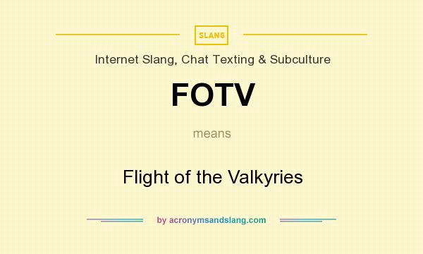 What does FOTV mean? It stands for Flight of the Valkyries